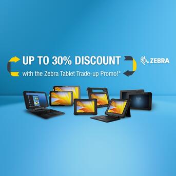 UP TO 30% DICOUNT with the Zebra Tablet Trade-up Promo!*